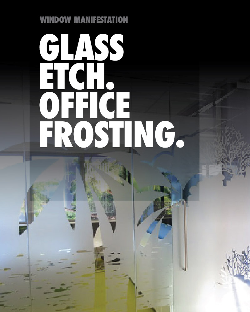 GLASS ETCH OFFICE FROSTING & MANIFESTATION
